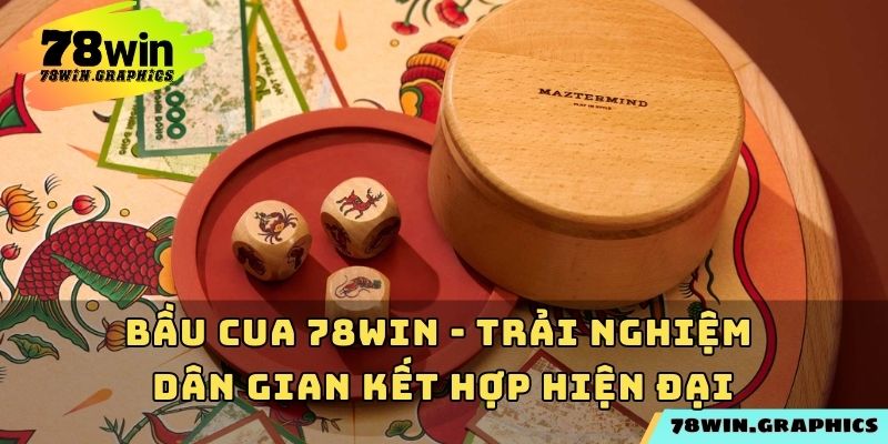 Bầu Cua 78win