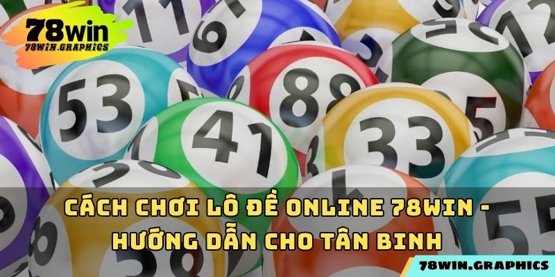 Cách Chơi Lô Đề Online