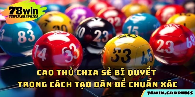Cao thủ chia sẻ bí quyết trong cách tạo dàn đề chuẩn xác