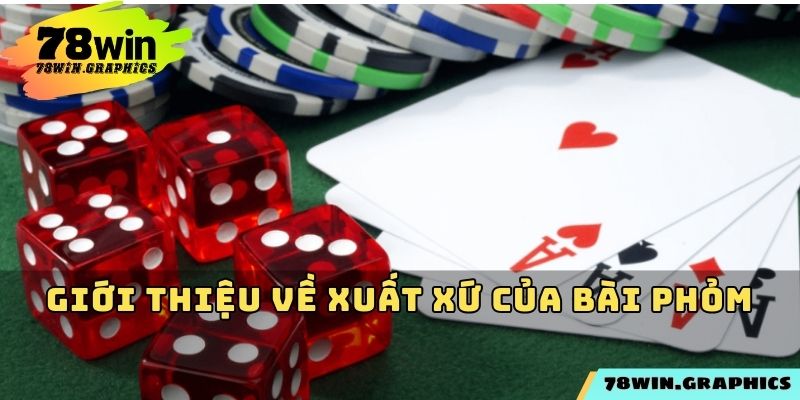 Giới thiệu về xuất xứ của bài Phỏm