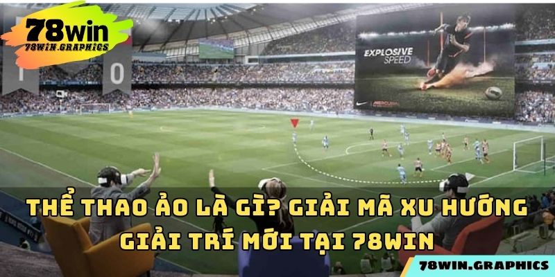 Thể thao ảo là gì