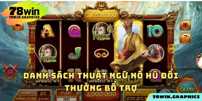 Danh sách thuật ngữ nổ hũ đổi thưởng bổ trợ